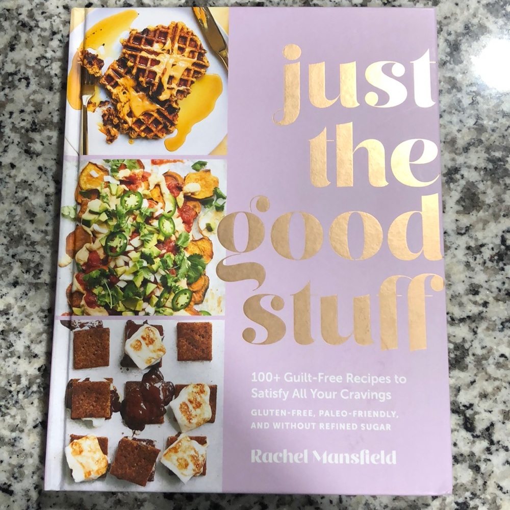 Just the Good Stuff Cookbook